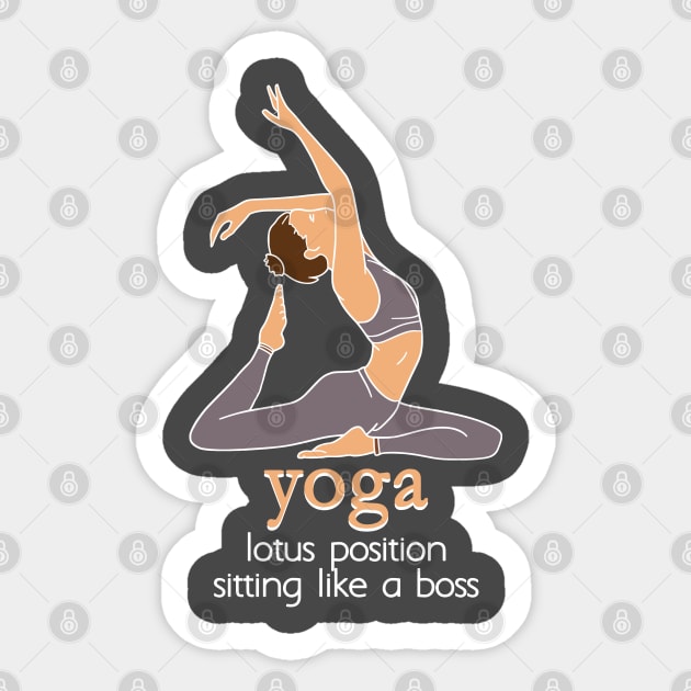 YOGA - Lotus position sitting like a boss Sticker by Fashioned by You, Created by Me A.zed